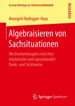 ISBN 9783658209100: Algebraisieren von Sachsituationen – Wechselwirkungen zwischen relationaler und operationaler Denk- und Sichtweise