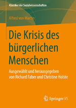 ISBN 9783658215729: Die Krisis des bürgerlichen Menschen - Ausgewählt und herausgegeben von Richard Faber und Christine Holste