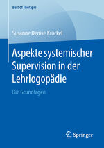 ISBN 9783658218089: Aspekte systemischer Supervision in der Lehrlogopädie - Die Grundlagen