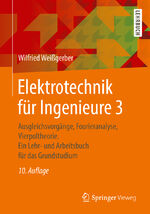 ISBN 9783658218249: Elektrotechnik für Ingenieure 3 – Ausgleichsvorgänge, Fourieranalyse, Vierpoltheorie. Ein Lehr- und Arbeitsbuch für das Grundstudium