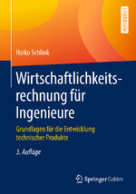 ISBN 9783658224066: Wirtschaftlichkeitsrechnung für Ingenieure - Grundlagen für die Entwicklung technischer Produkte