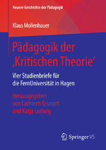 ISBN 9783658232450: Pädagogik der ‚Kritischen Theorie‘ – Vier Studienbriefe für die FernUniversität in Hagen. Herausgegeben von Cathleen Grunert und Katja Ludwig