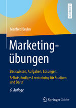 ISBN 9783658244637: Marketingübungen – Basiswissen, Aufgaben, Lösungen. Selbstständiges Lerntraining für Studium und Beruf