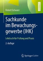 ISBN 9783658245108: Sachkunde im Bewachungsgewerbe (IHK): Lehrbuch für Prüfung und Praxis