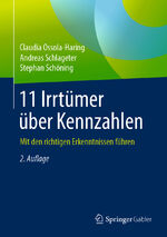 ISBN 9783658248123: 11 Irrtümer über Kennzahlen – Mit den richtigen Erkenntnissen führen