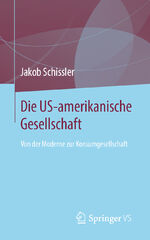 ISBN 9783658250263: Die US-amerikanische Gesellschaft - Von der Moderne zur Konsumgesellschaft