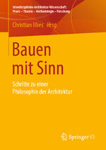 ISBN 9783658254889: Bauen mit Sinn - Schritte zu einer Philosophie der Architektur