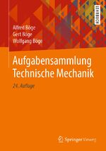 ISBN 9783658261696: Aufgabensammlung Technische Mechanik Böge, Alfred; Böge, Gert und Böge, Wolfgang