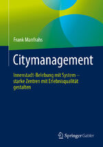 ISBN 9783658266448: Citymanagement - Innenstadt-Belebung mit System - starke Zentren mit Erlebnisqualität gestalten