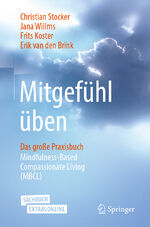 ISBN 9783658268237: Mitgefühl üben – Das große Praxisbuch Mindfulness-Based Compassionate Living (MBCL)