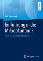 ISBN 9783658273064: Einführung in die Mikroökonomik - Band II: Anwendungsbeispiele