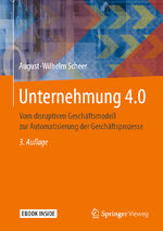 ISBN 9783658276935: Unternehmung 4.0 - Vom disruptiven Geschäftsmodell zur Automatisierung der Geschäftsprozesse (3. Auflage)