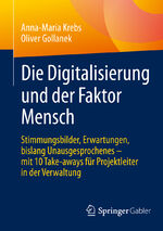 ISBN 9783658279912: Die Digitalisierung und der Faktor Mensch - Stimmungsbilder, Erwartungen, bislang Unausgesprochenes – mit 10 Take-aways für Projektleiter in der Verwaltung