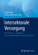 ISBN 9783658290146: Intersektorale Versorgung - Best Practices – erfolgreiche Versorgungslösungen mit Zukunftspotenzial