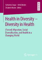 ISBN 9783658291761: Health in Diversity – Diversity in Health – (Forced) Migration, Social Diversification, and Health in a Changing World