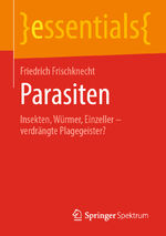 ISBN 9783658298753: Parasiten - Insekten, Würmer, Einzeller - verdrängte Plagegeister?