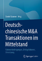 ISBN 9783658301712: Deutsch-chinesische M&A Transaktionen im Mittelstand – Rahmenbedingungen, Erfolgsfaktoren, Umsetzung