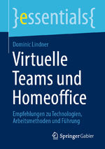 ISBN 9783658308926: Virtuelle Teams und Homeoffice - Empfehlungen zu Technologien, Arbeitsmethoden und Führung