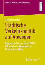 ISBN 9783658318307: Städtische Verkehrspolitik auf Abwegen - Raumproduktionen durch ÖPNV-Infrastrukturmaßnahmen in Frankfurt am Main