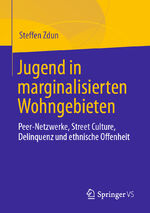 ISBN 9783658327781: Jugend in marginalisierten Wohngebieten - Peer-Netzwerke, Street Culture, Delinquenz und ethnische Offenheit