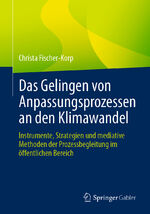 ISBN 9783658335793: Das Gelingen von Anpassungsprozessen an den Klimawandel – Instrumente, Strategien und mediative Methoden der Prozessbegleitung im öffentlichen Bereich