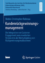 ISBN 9783658340421: Kundenrückgewinnungsmanagement - Die Integration von Customer Engagement zum erweiterten Verständnis der Wertschöpfung von Rückgewinnungsmaßnahmen