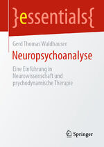 ISBN 9783658341732: Neuropsychoanalyse - Eine Einführung in Neurowissenschaft und psychodynamische Therapie