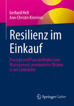 ISBN 9783658344610: Resilienz im Einkauf - Konzept und Praxisleitfaden zum Management unerwarteter Risiken in der Lieferkette