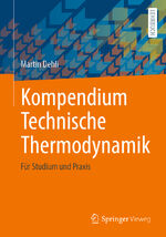 ISBN 9783658345396: Kompendium Technische Thermodynamik / Für Studium und Praxis / Martin Dehli / Taschenbuch / Paperback / xix / Deutsch / 2021 / Springer Fachmedien Wiesbaden / EAN 9783658345396