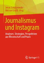 ISBN 9783658346027: Journalismus und Instagram - Analysen, Strategien, Perspektiven aus Wissenschaft und Praxis