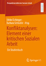 ISBN 9783658358563: Konfliktanalysen: Element einer kritischen Sozialen Arbeit – Ein Studienbuch