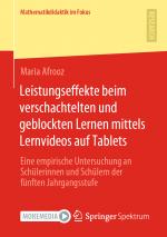 ISBN 9783658364816: Leistungseffekte beim verschachtelten und geblockten Lernen mittels Lernvideos auf Tablets - Eine empirische Untersuchung an Schülerinnen und Schülern der fünften Jahrgangsstufe