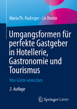 ISBN 9783658374617: Umgangsformen für perfekte Gastgeber in Hotellerie, Gastronomie und Tourismus - Was Gäste wünschen