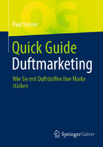 ISBN 9783658374686: Quick Guide Duftmarketing – Wie Sie mit Duftstoffen Ihre Marke stärken