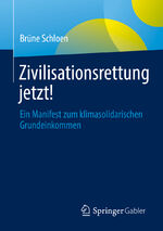 ISBN 9783658383305: Zivilisationsrettung jetzt! : Ein Manifest zum klimasolidarischen Grundeinkommen