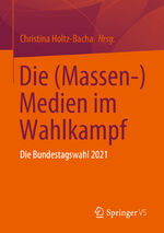 ISBN 9783658389666: Die (Massen-) Medien im Wahlkampf - Die Bundestagswahl 2021