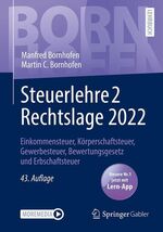 ISBN 9783658395131: Steuerlehre 2 Rechtslage 2022 - Einkommensteuer, Körperschaftsteuer, Gewerbesteuer, Bewertungsgesetz und Erbschaftsteuer