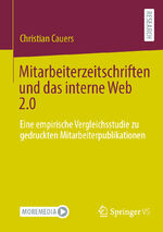 ISBN 9783658395308: Mitarbeiterzeitschriften und das interne Web 2.0 - Eine empirische Vergleichsstudie zu gedruckten Mitarbeiterpublikationen