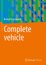 ISBN 9783658396695: Complete vehicle | Michael Trzesniowski | Taschenbuch | xvii | Englisch | 2024 | Springer Fachmedien Wiesbaden | EAN 9783658396695