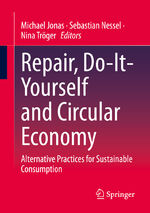 ISBN 9783658401498: Repair, Do-It-Yourself and Circular Economy – Alternative Practices for Sustainable Consumption