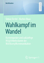 ISBN 9783658412012: Wahlkampf im Wandel – Kontemporäre und zukünftige Möglichkeitsräume der Wahlkampfkommunikation