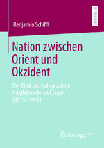 ISBN 9783658413422: Nation zwischen Orient und Okzident – Der Blick deutschsprachiger Intellektueller auf Japan (1915-1961)