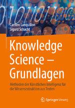 ISBN 9783658416881: Knowledge Science – Grundlagen - Methoden der Künstlichen Intelligenz für die Wissensextraktion aus Texten