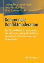 ISBN 9783658418731: Kommunale Konfliktmoderation - Ein Praxisleitfaden für kommunale Verwaltungen, zivilgesellschaftliche Institutionen, Moderatorinnen und Moderatoren