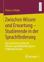 ISBN 9783658420666: Zwischen Wissen und Erwartung – Studierende in der Sprachförderung – Eine empirische Studie zur Relevanz sprachförderbezogenen Professionswissens