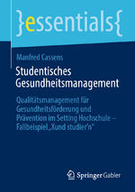 ISBN 9783658422752: Studentisches Gesundheitsmanagement - Qualitätsmanagement für Gesundheitsförderung und Prävention im Setting Hochschule - Fallbeispiel „Xund studier’n“