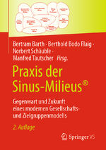 ISBN 9783658423797: Praxis der Sinus-Milieus® - Gegenwart und Zukunft eines modernen Gesellschafts- und Zielgruppenmodells