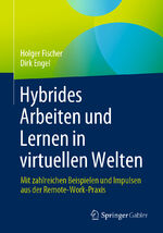 ISBN 9783658424329: Hybrides Arbeiten und Lernen in virtuellen Welten - Mit zahlreichen Beispielen und Impulsen aus der Remote-Work-Praxis