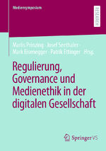 ISBN 9783658424770: Regulierung, Governance und Medienethik in der digitalen Gesellschaft