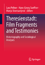 ISBN 9783658425302: Theresienstadt: Film Fragments and Testimonies – Historiography and Sociological Analyses